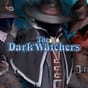 The Dark Watchers